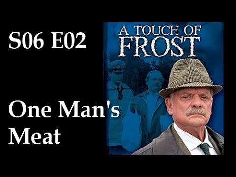 A Touch of Frost S06E02 - One Man's Meat / full episode