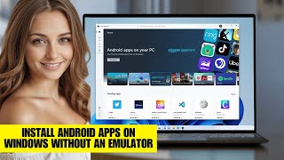 How To Install Android Apps On Windows Without An Emulator In 2025 – Updated Guide