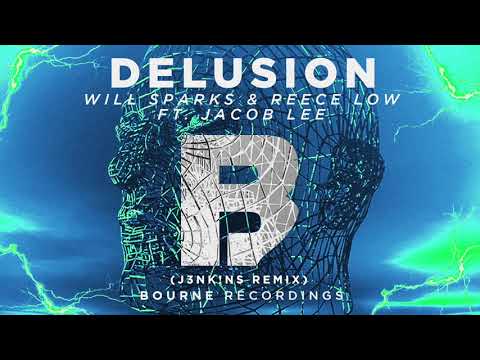Will Sparks & Reece Low - Delusion [Feat. Jacob Lee](J3NK!NS Remix)