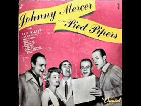 Johnny Mercer & The Pied Pipers - My Sugar Is So Refined