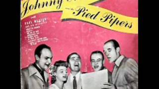 Johnny Mercer &amp; The Pied Pipers - My Sugar Is So Refined