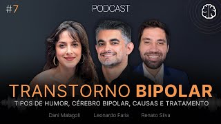 Transtorno BIPOLAR - Tipos de humor, cérebro bipolar, causas e tratamento | Podcast Meu Cérebro #7