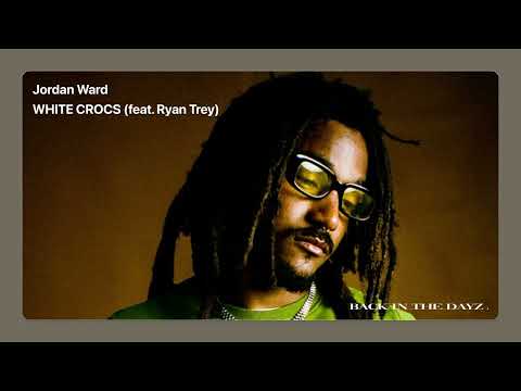 Jordan Ward - WHITE CROCS (feat. Ryan Trey)