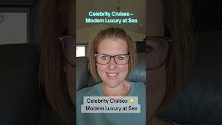 Celebrity Cruise-Modern Luxury at Sea  #cruise #travel #cruiseship #travellife #celebrity