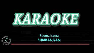 Download lagu KARAOKE RHOMA IRAMA SUMBANGAN mp3 Download lagu KARAOKE RHOMA IRAMA SUMBANGAN mp3