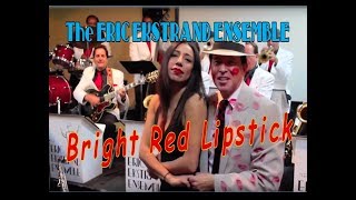 Bright Red Lipstick - Eric Ekstrand Ensemble - Official Music Video