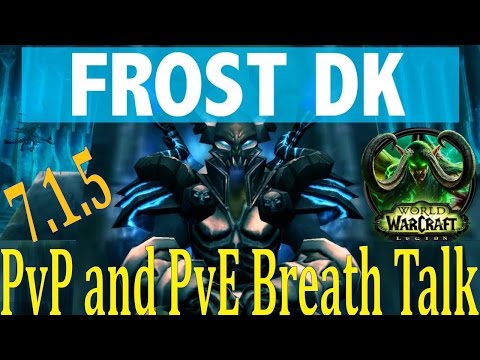 7.1.5 Frost DK Breath Buff - PvP and PvE - How Strong is the Damage