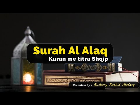 096 Surja Al Alaq  - Mishary Al Afasy | Kuran me titra shqip |