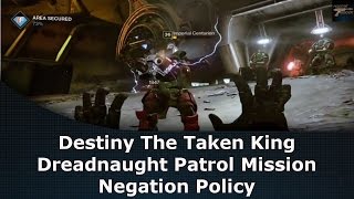 Destiny The Taken King: Dreadnaught Patrol Mission Negation Policy