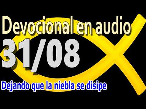 Devocional en audio 31/08 - Dejando que la niebla se disipe