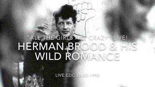 Herman Brood &amp; his Wild Romance - live CDC 20-3-1992 “ALL THE GIRLS ARE CRAZY”