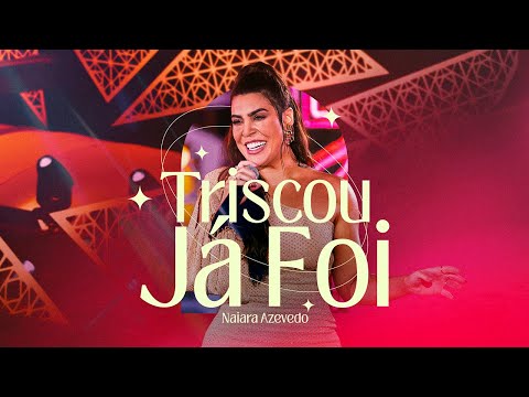 Naiara Azevedo - Triscou já foi