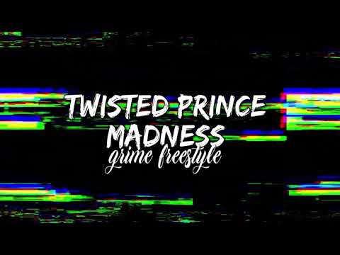 Twisted Prince - Madness [Grime freestyle 2021]