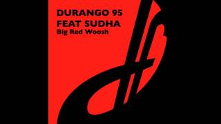 Durango 95 Feat Sudha - Big Red Woosh (Original Mix)