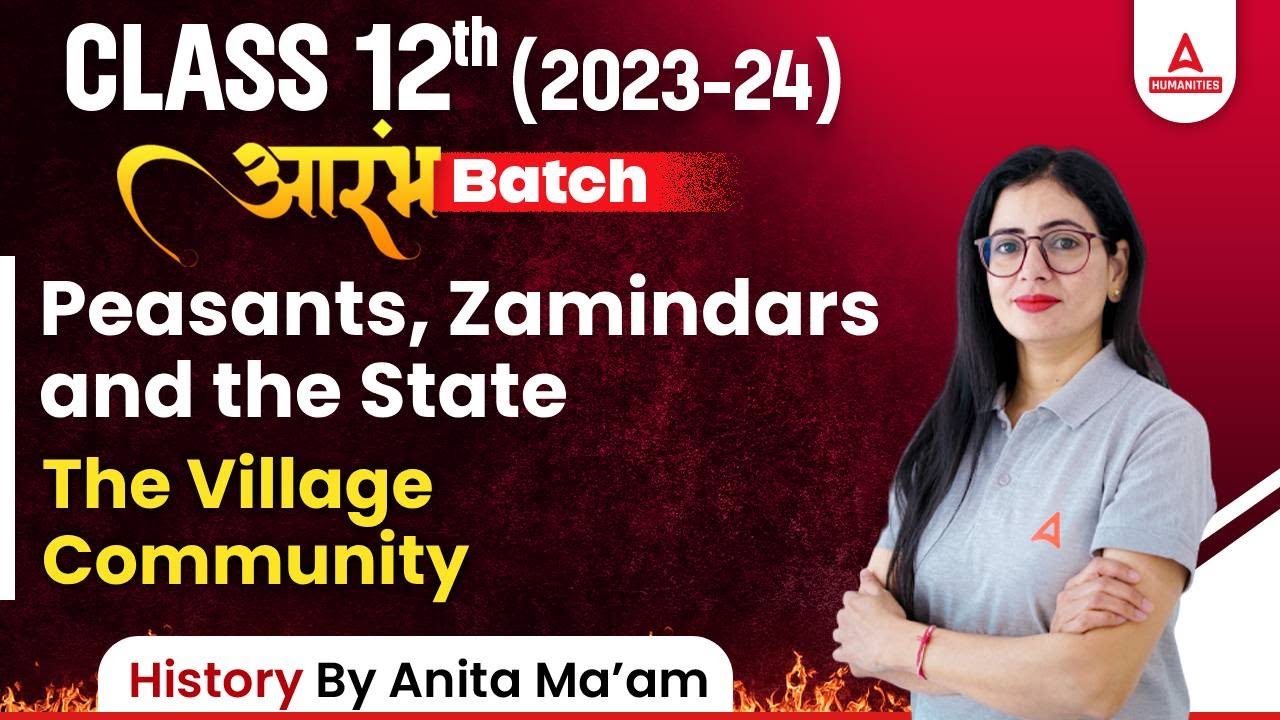Peasants Zamindars and the State | The Village Community | Class 12 History Chapter 8 | By Anita Mam