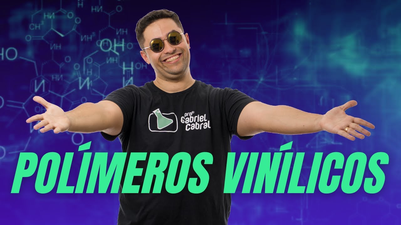 POLÍMEROS VINÍLICOS: APRENDA JÁ!