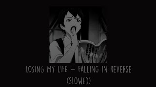 Download lagu Falling In Reverse - Losing My Life (Slowed) mp3