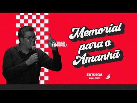 Memorial para o Amanhã | Pastor Tiago Espindola | Série: Entrega