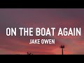 Jake Owen On The Boat Again Lyrics