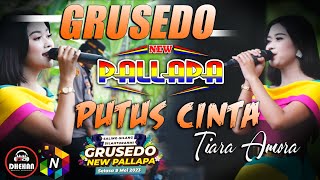 Download lagu PUTUS CINTA -TIARA AMORA NEW PALLAPA - GRUSEDO 2023 - DHEHAN Audio mp3