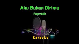 Download lagu Aku Bukan Dirimu #Repvblik mp3