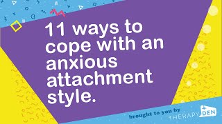 11 ways to cope with an anxious attachment style.