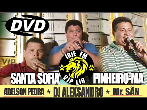 DJ ALEXSANDRO / MISTER SÃN E ADELSON PEDRA  NA RADIOLA IRIE FM- SANTA SOFIA - PINHEIRO / MA.