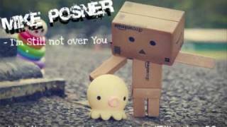 Mike Posner - I&#39;m still not over you.