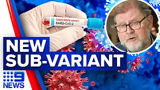 New sub-variant 'Centaurus' discovered in Australia | Coronavirus | 9 News Australia