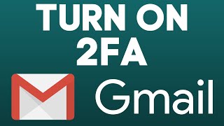 How to Turn on 2FA on Gmail - Enable Gmail Two Factor Authentication