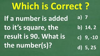 A number is added to it’s square, the result is 90. What is the number(s)?