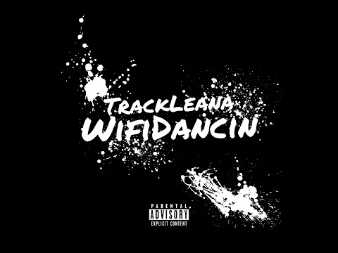 TrackLeana - WifiDancin (Official Audio)