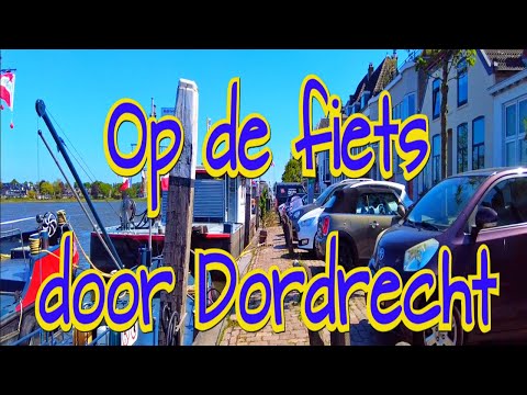 Op de fiets door Dordrecht, verbeterde video en commentaar, in HD
