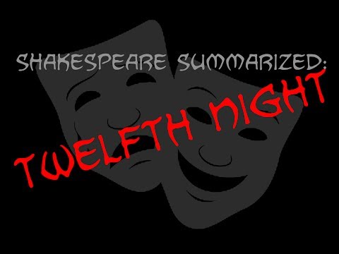Shakespeare Summarized: Twelfth Night