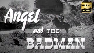 Angel And The Badman (1947) - Remastered HD 1080P - Full Movie [Western]