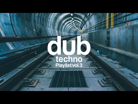 Dub Techno Playlist 2023 Vol.3