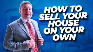 How to sell your house on your own