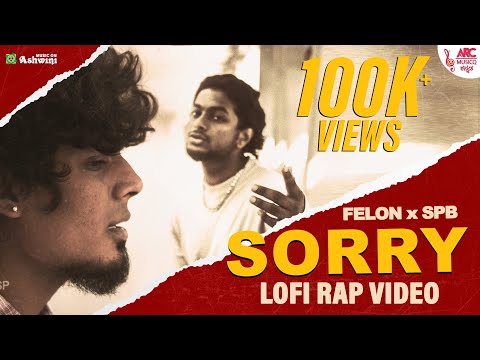 SORRY - Lofi Rap Video | FELON x SPB | LEONARD PONCEANO | ARC MUSICQ KANNADA