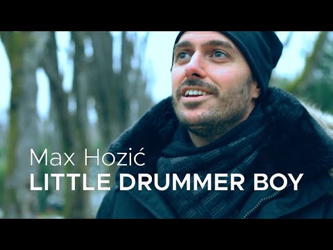 LITTLE DRUMMER BOY - MAX HOZIĆ
