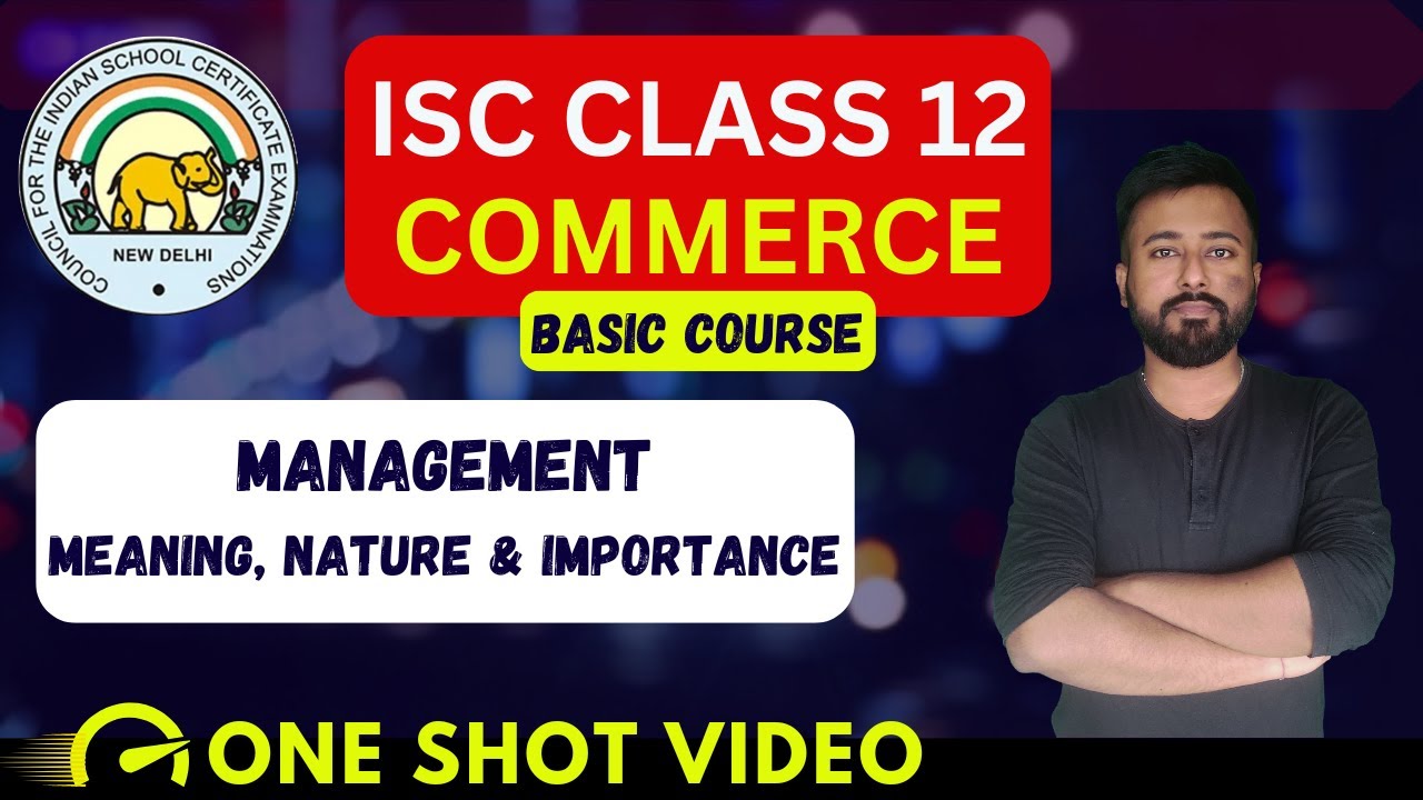 MANAGEMENT -  Meaning, Nature &amp; Importance  | [ISC Commerce Class 12]  | ISC Commerce Chapter 5