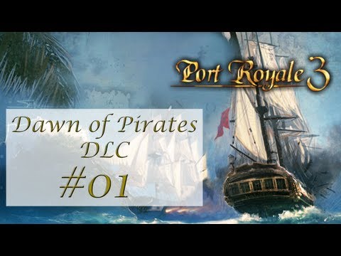 Port Royale 3 - #D.01 - Dawn of Pirates  - Let's Play [ Deutsch / Full HD ]