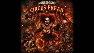 Download lagu CIRCUS FREAKS👌😈NONEED2KNO mp3
