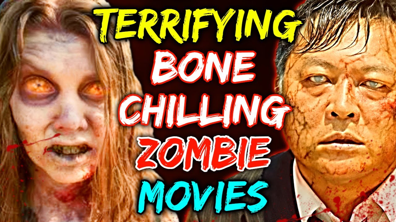 10 Terrifying & Bone-Chilling Zombie Movies You Must See - Explored