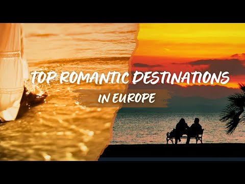 Whisper of Love: Europe’s Most Romantic Cities - Top 9 (Part 1)