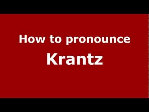 How to Pronounce Krantz - PronounceNames.com