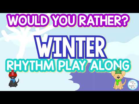 Winter Rhythm Game Would You Rather? | Rhythm Play Along| Elementary Music | Sing Play Create