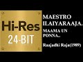 Maama Un Ponna 24Bit Hires I I Raajadhi Raaja 1989 I I Ilaiyaraaja I I SPB