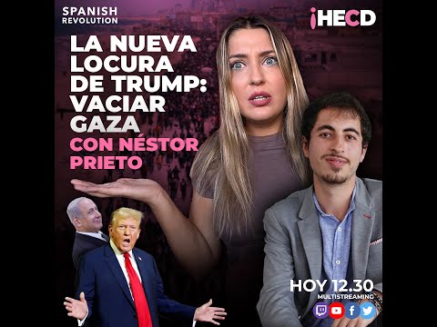 HECD! 513 | La última locura de Trump: Vaciar Gaza + Juicio a Rubiales + Nuevo negocio de Aldama