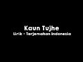 Kaun Tujhe L M S Dhoni The Untold Story L Lirik Dan Terjemahan Indonesia