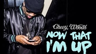 Chevy Woods - Now That I'm Up